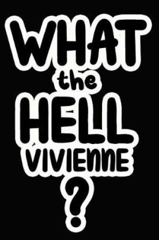 Cover of What the Hell Vivienne?