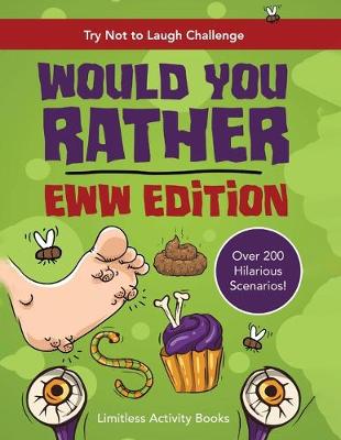 Book cover for Try Not To Laugh Challenge - Would You Rather - EWW Edition