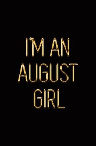 Cover of I'm an August Girl
