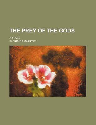 Book cover for The Prey of the Gods; A Novel