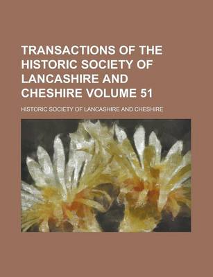 Book cover for Transactions of the Historic Society of Lancashire and Cheshire Volume 51