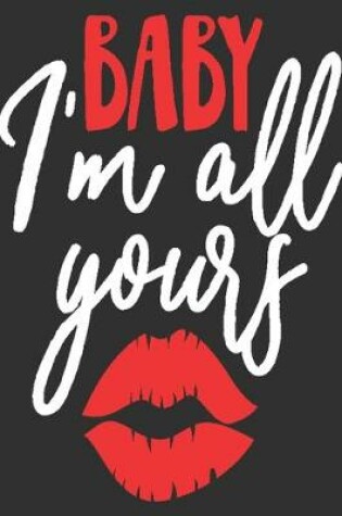 Cover of Baby I'm all yours