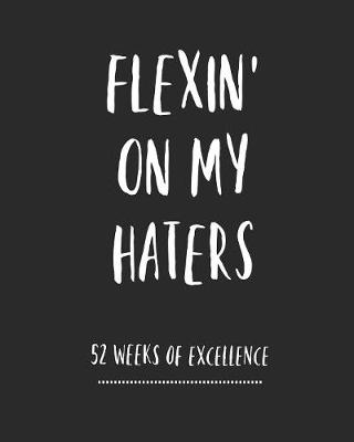 Book cover for Flexin' On My Haters