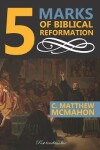 Book cover for 5 Marks of Biblical Reformation