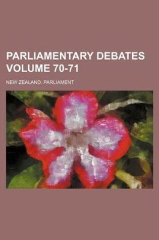 Cover of Parliamentary Debates Volume 70-71