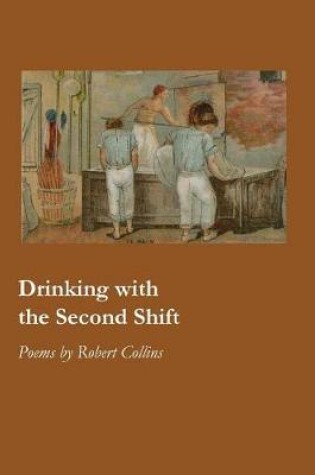 Cover of Drinking with the Second Shift