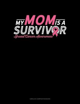 Cover of My Mom Is A Survivor Breast Cancer Awareness