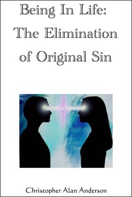 Book cover for Being in Life: The Elimination of Original Sin