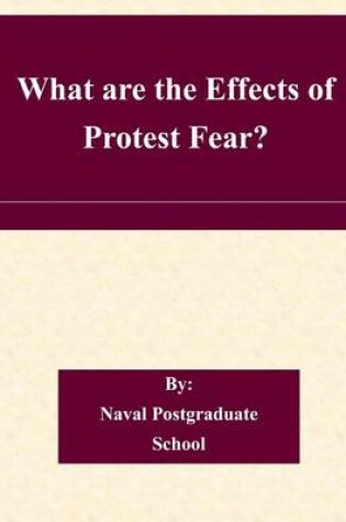 Cover of What are the Effects of Protest Fear?