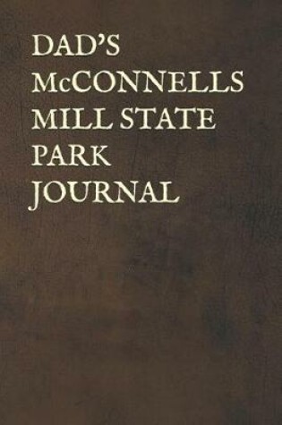 Cover of Dad's McConnells Mill State Park Journal