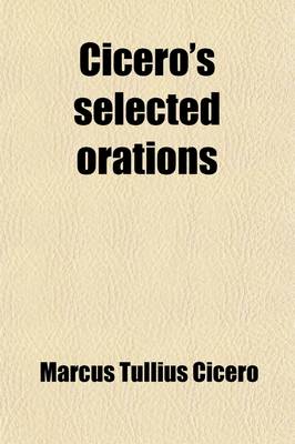 Book cover for Cicero's Selected Orations