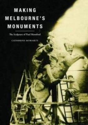 Book cover for Making Melbourne's Monuments