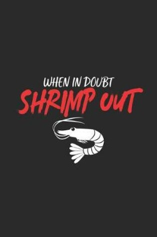 Cover of When In Doubt Shrimp Out