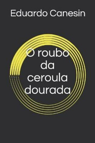 Cover of O roubo da ceroula dourada