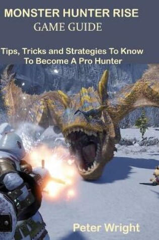 Cover of Monster Hunter Rise Game Guide