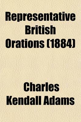 Book cover for Representative British Orations Volume 3; With Introductions and Explanatory Notes