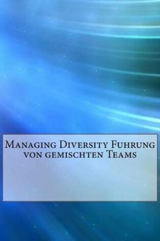 Cover of Managing Diversity Fuhrung Von Gemischten Teams