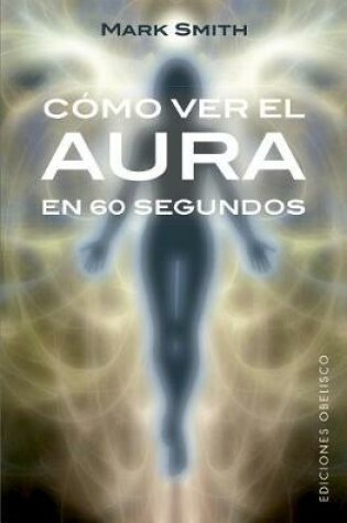 Cover of Como Ver El Aura En 60 Segundos