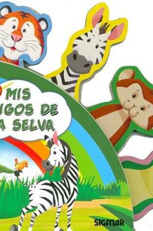 Cover of MIS Amigos de La Selva