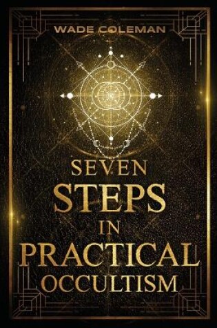 Cover of Seven Steps in Practical Occultism