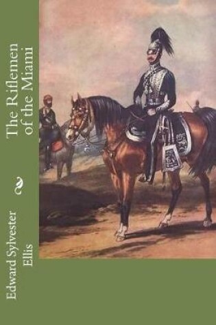 Cover of The Riflemen of the Miami