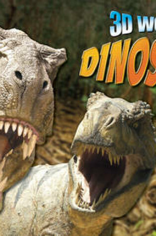 Cover of 3D Worlds Dinosaurs