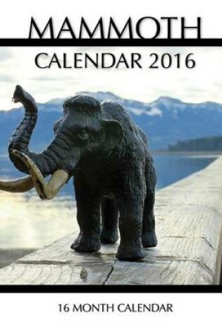 Cover of Mammoth Calendar 2016