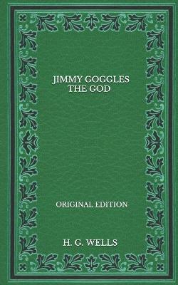 Book cover for Jimmy Goggles The God - Original Edition