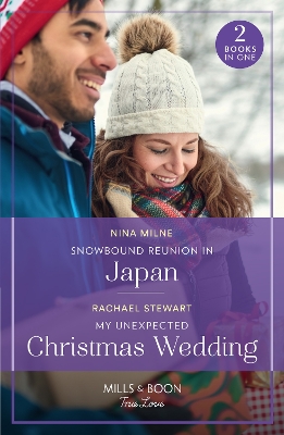 Book cover for Snowbound Reunion In Japan / My Unexpected Christmas Wedding