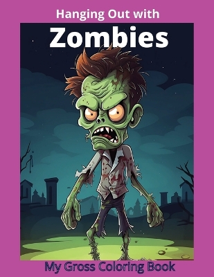 Book cover for Hanging Out With Zombies
