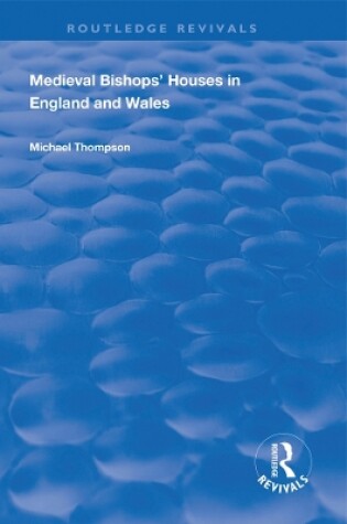 Cover of Medieval Bishops’ Houses in England and Wales