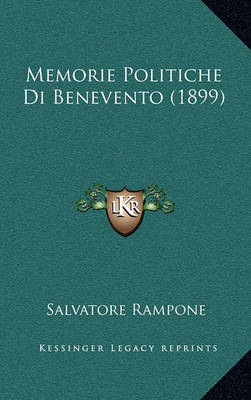 Book cover for Memorie Politiche Di Benevento (1899)