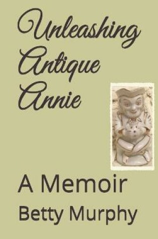 Cover of Unleashing Antique Annie