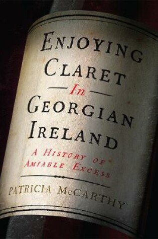 Cover of Enjoying Claret in Georgian Ireland