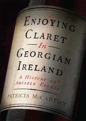 Book cover for Enjoying Claret in Georgian Ireland