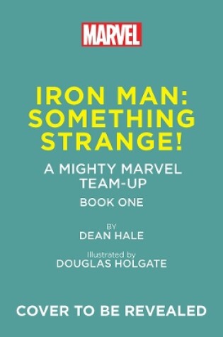 Cover of Iron Man: Something Strange! (A Mighty Marvel Team-Up)