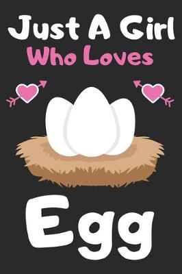 Book cover for Just a girl who loves Egg