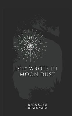 Book cover for She Wrote in Moon Dust