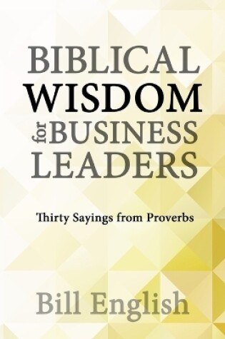 Cover of Biblical Wisdom for Business Leaders