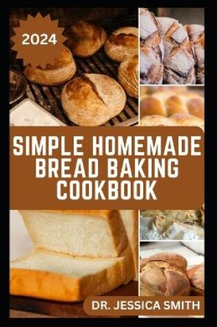 Cover of Simple Homemade Bread Baking Cookbook