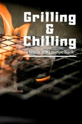 Cover of Grilling and Chilling