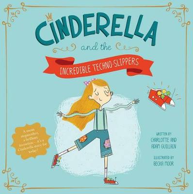 Book cover for Cinderella and the Incredible Techno-Slippers