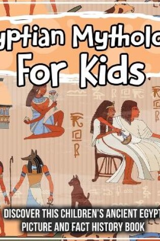 Cover of Egyptian Mythology For Kids