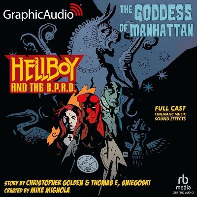 Book cover for Hellboy and the Bprd: The Goddess of Manhattan [Dramatized Adaptation]