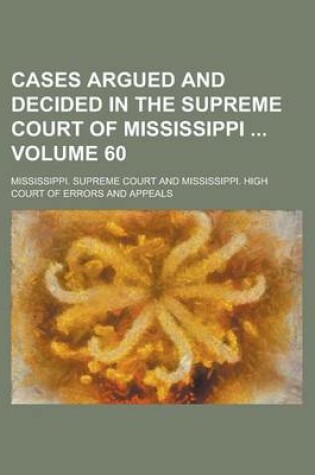 Cover of Cases Argued and Decided in the Supreme Court of Mississippi Volume 60