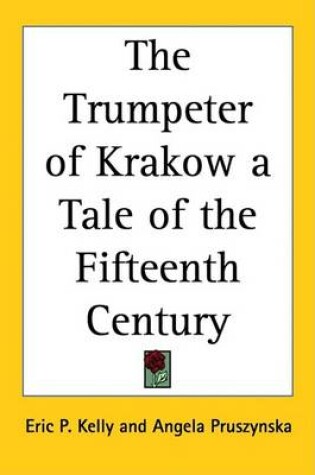 Cover of The Trumpeter of Krakow a Tale of the Fifteenth Century