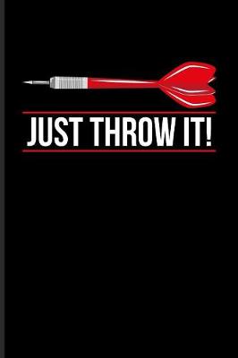 Book cover for Just Throw It!