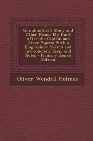 Cover of Grandmother's Story and Other Poems. My Hunt After the Captain and Other Papers