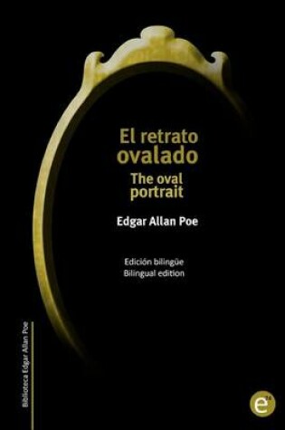 Cover of El retrato ovalado/The oval portrait