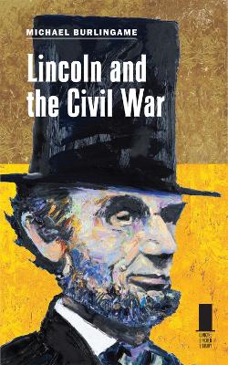 Book cover for Lincoln and the Civil War